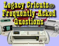 Legacy Cricut Frequently Asked Questions - Information about what can be done and what can no longer be done with first-generation Cricuts, especially Personal Cutter, Expression, Create, Cake and Cake mini.  Updates and debunks 'urban legends,' and provides links to helpful resources.